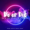 Do or Die (feat. Early N Da Mornin') (Explicit) - Kid K-Zoo&Early N Da Mornin'