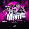 Mente Perigosa (Explicit) - Lucas BHZ&MC LORIN DA ZL&MC Daniel do SJ&Mc Lakost&Dj Samuel Rodrigues