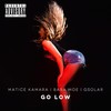 Go Low (Explicit) - Matice Kamara&Baba Moe&GSOLAR