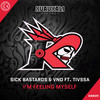 I'm Feeling Myself(feat. Tivssa) - Sick Bastards&Vnd&Tivssa