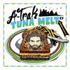 Tuna Melt (Les Rythmes Digitales) - Tommy Trash&A-Trak