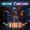 Vibes - Adieh Flowz&Andiez La'Nuite