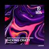 F+cking Crazy - Juan Valencia&Christian Greg