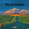 clouded. (Explicit) - JAYSUPREME