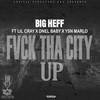 FVCK THA CITY UP (Explicit) - Big Heff&Dnel Baby&YSN Marlo&Lil Cray