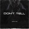 DON'T TELL (Explicit) - 22lit