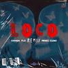 Loco(feat. Chama Flo) (Remix) - Prince Eluno&Chama Flo