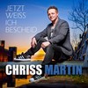 Jetzt weiss ich Bescheid - Chriss Martin
