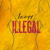 Illegal (Explicit) - Izzyy