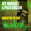 Addicted To You (Original Mix) - Joy Marquez&Paco Buggin