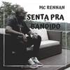 Senta Pra Bandido (Explicit) - Dj Anderson do Paraiso&MC Rennan&Lucas Rennan