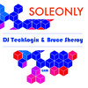 SoleOnly (Original Mix) - DJ TeckLogix&Bruce Sheroy
