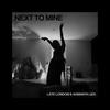 Next To Mine - Late London&Samanta Liza