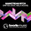 Drifted (Original Mix) - Mainstream Bitch&Niela Rocks