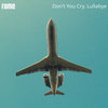Don't You Cry, Lullabye - Rome