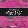 Make It Hot (Original Mix) - Hugeloud