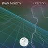 Let It Go (Original Mix) - Ivan Moody