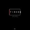 Tired(feat. Cryptic Wisdom) (Explicit) - Day Day&Cryptic Wisdom