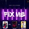 Fix Me(feat. Fiifi & Bobby E.M.A) (Explicit) - Dj Friday&Fiifi&Bobby E.M.A