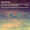 Am I Wrong (Gryffin Remix) - Gryffin&Nico & Vinz
