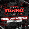 Desce Com a Bunda (Explicit) - MC Kasemiro&Dj Mortao