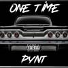 One Time (Explicit) - Pynt