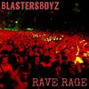 Rave Rage - BlastersBoyz