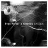 London, Pt. 2 - Evan Parker&Kinetics