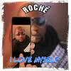 I Love Myself (Explicit) - Roche