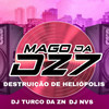 DESTRUIÇÃO DE HELIÓPOLIS (Explicit) - MAGO DA DZ7&DJ TURCO DA ZN