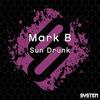 Sun Drunk - Mark b