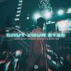 Shut Your Eyes - New Beat Order&Blaikz&Bastiqe&Sven Blaikz Schwarz&Bastian von dem Bruch&Michael Teuber&Juan Pablo Martínez Mendillo
