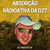 Absorção Radioativa da Dz7 (Explicit) - DJ Theo da ZS