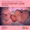 Question My Love The Remixes (Rob Hayes Cuba Libre Remix) - Jorge Araujo&Mr. Kris&Rob Hayes