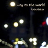 Joy to the world - RAINMAKER&YH