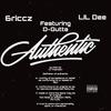 Authentic (feat. D-Gutta) (Explicit) - 6riccz&LiL Dee&D-gutta