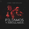 Peleamos y Arreglamos (Explicit) - Lyanno&Randy