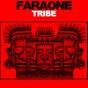 Tribe - Faraone