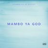 MAMBO YA GOD (Radio Edit) - Kay S Beats&Kushman