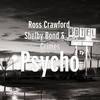 Psycho (Explicit) - Ross Crawford&Shelby Bond&J.B Grimes