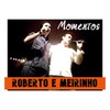 Momentos - Roberto E Meirinho