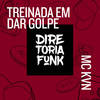 Treinada em Dar Golpe (Explicit) - Mc Kvn