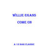 I Don't Know Where She Went - Willie Egans&Evans