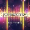 Let It Shine - Baltimora Guys