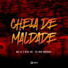 Cheia De Maldade (Explicit) - Dj Duh Andrade&MC L4&Real NC