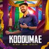 Koodumae - BENNY JOHN JOSEPH