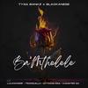 Ba'Mthelele (feat. LulowNoRif, Tranquillo, Citykingrsa & Kamster SA) - Tyga Bankz&Blackanese&LulownoRif&Tranquillo&Citykingrsa&Kamster SA