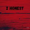 2 Honest - Philt