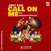 CALL ON ME (feat. RENEGADETHEPLUG) - Jovi Cas&RENEGADETHEPLUG