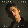 Better Off - Ryland James